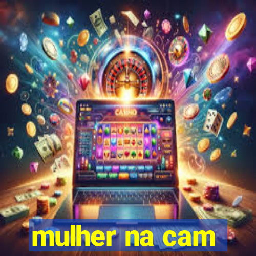 mulher na cam